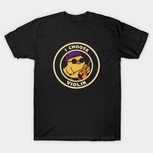 Funny Duck I Choose Violin T-Shirt